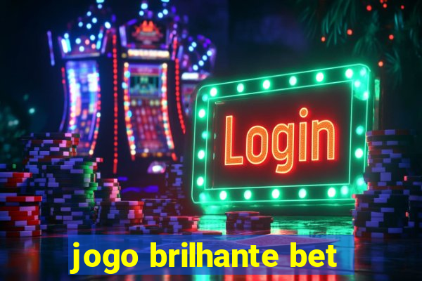 jogo brilhante bet